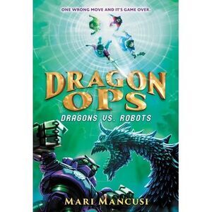 Dragon Ops: Dragons vs. Robots -- Mari Mancusi